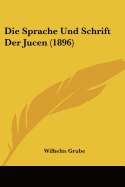 Die Sprache Und Schrift Der Jucen (1896) - Grube, Wilhelm