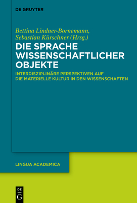 Die Sprache wissenschaftlicher Objekte - Lindner-Bornemann, Bettina (Editor), and Krschner, Sebastian (Editor)