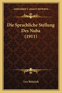 Die Sprachliche Stellung Des Nuba (1911)