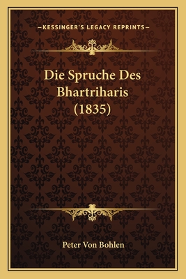 Die Spruche Des Bhartriharis (1835) - Bohlen, Peter Von (Translated by)