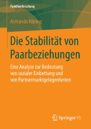 Die Stabilität Von Paarbeziehungen: Eine Analyse Zur Bedeutung Von Sozialer Einbettung Und Von Partnermarktgelegenheiten