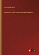 Die Stadt ROM Zu Ende Der Renaissance