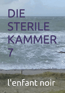 Die Sterile Kammer 7