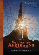Die storie van Afrikaans: uit Europa en van Afrika