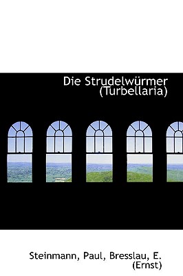 Die Strudelwurmer - Paul, Steinmann