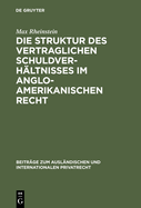 Die Struktur Des Vertraglichen Schuldverhaltnisses Im Anglo-Amerikanischen Recht