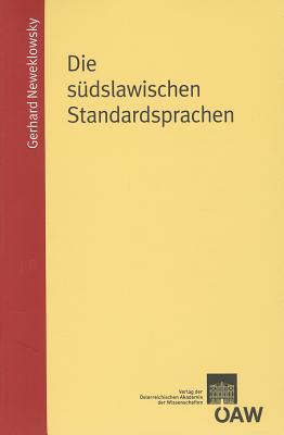 Die Sudslawischen Standardsprachen - Neweklowksy, Gerhard, and Metzeltin, Michael (Editor)