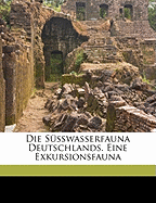 Die Susswasserfauna Deutschlands. Eine Exkursionsfauna Volume 9