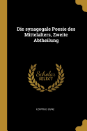 Die synagogale Poesie des Mittelalters, Zweite Abtheilung