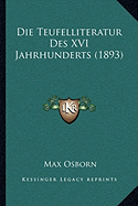 Die Teufelliteratur Des XVI Jahrhunderts (1893)