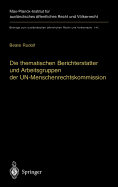 Die Thematischen Berichterstatter Und Arbeitsgruppen Der Un-Menschenrechtskommission: Ihr Beitrag Zur Fortentwicklung Des Internationalen Menschenrechtsschutzes