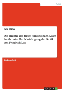 Die Theorie Des Freien Handels Nach Adam Smith Unter Berucksichtigung Der Kritik Von Friedrich List