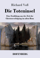 Die Toteninsel: Eine Erz?hlung aus der Zeit der Christenverfolgung im alten Rom