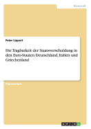 Die Tragbarkeit der Staatsverschuldung in den Euro-Staaten Deutschland, Italien und Griechenland