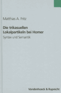 Die Trikasuellen Lokalpartikeln Bei Homer: Syntax Und Semantik