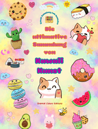 Die ultimative Sammlung von Kawaii-Kunst - Entz?ckende und lustige Kawaii-Farbdesigns f?r alle Altersgruppen: Entspannen Sie sich mit dieser erstaunlichen Sammlung kawaii Malvorlagen