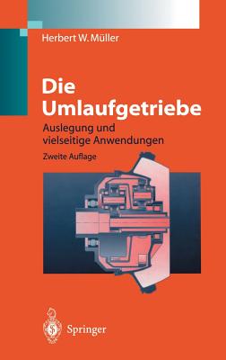 Die Umlaufgetriebe: Auslegung Und Vielseitige Anwendungen - M?ller, Herbert W