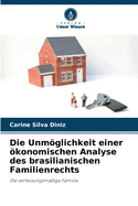 Die Unmglichkeit einer konomischen Analyse des brasilianischen Familienrechts