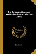 Die Unterscheidung Der Verlbnisse Im Kanonischen Recht