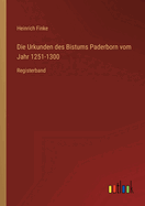 Die Urkunden des Bistums Paderborn vom Jahr 1251-1300: Registerband