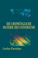 Die Urspr?ngliche Materie Des Universums: Der Moment Der Amtseinf?hrung