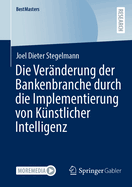 Die Vernderung der Bankenbranche durch die Implementierung von Knstlicher Intelligenz