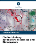 Die Verbindung aufdecken: Histamine und Bioinorganik