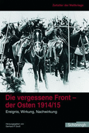 Die Vergessene Front. Der Osten 1914/15: Ereignis, Wirkung, Nachwirkung. Herausgegeben Im Auftrag Des Milit?rgeschichtlichen Forschungsamtes