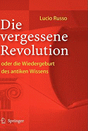 Die vergessene Revolution oder die Wiedergeburt des antiken Wissens