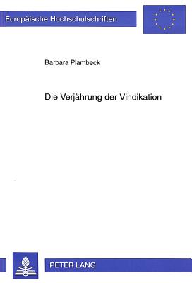Die Verjaehrung Der Vindikation - Plambeck, Barbara