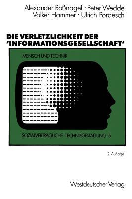 Die Verletzlichkeit Der 'informationsgesellschaft' - Ro?nagel, Alexander, and Wedde, Peter, and Hammer, Volker