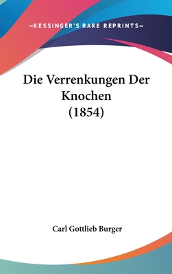 Die Verrenkungen Der Knochen (1854) - Burger, Carl Gottlieb