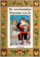 Die verschwundene Prinzessin von Oz - Die Oz-Bcher Band 11