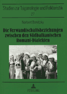 Die Verwandtschaftsbeziehungen Zwischen Den Suedbalkanischen Romani-Dialekten: Mit Einem Kartenanhang