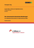 Die vietnamesisch-chinesischen Beziehungen: Am Fallbeispiel des Konflikts im S?dchinesischen Meer