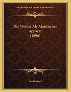 Die Violine Als Akustischer Apparat (1896)