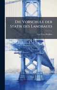 Die Vorschule der Statik des Landbaues