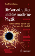Die Vorsokratiker Und Die Moderne Physik: Vom Wesen Und Werden Einer Strengen Wissenschaft