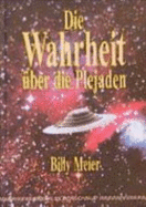 Die Wahrheit üBer Die Plejaden (Hardback)