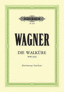 Die Walkre Wwv 86b (Vocal Score): Day 1 of the Bhnenfestspiel Der Ring Des Nibelungen (German)