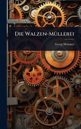 Die Walzen-M?1/4llerei