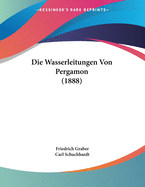 Die Wasserleitungen Von Pergamon (1888)