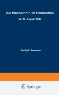 Die Wassernoth Im Emmenthal Am 13. August 1837