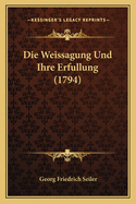 Die Weissagung Und Ihre Erfullung (1794)