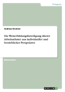 Die Weiterbildungsbeteiligung Alterer Arbeitnehmer Aus Individueller Und Betrieblicher Perspektive