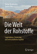 Die Welt Der Rohstoffe: Lagerstatten, Forderung Und Wirtschaftliche Aspekte