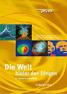 Die Welt Hinter Den Dingen: Highlights Der Physik - Schultz, Ludwig (Editor), and Richter, Jurgen (Editor), and Wagner, Hermann-Friedrich (Editor)