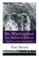 Die Wiedergeburt Des Melchior Dronte (Die Unsterblichkeit Der Seele)