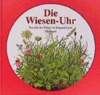 Die Wiesen-Uhr. Das Jahr Der Wiese - Lucht, Irmgard