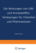 Die Wirkungen Von Gift- Und Arzneistoffen: Vorlesungen Fur Chemiker Und Pharmazeuten